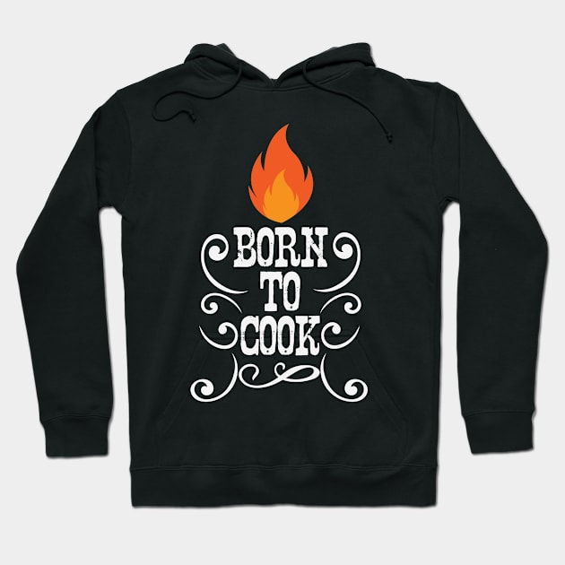 Born to Cook Hoodie by CTShirts